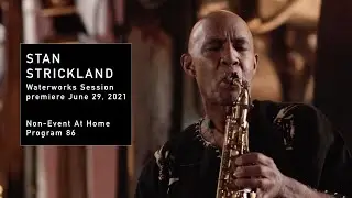 Non-Event At Home &ndash; Stan Strickland, Waterworks Session