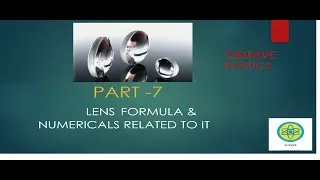 #observephysics #light SIGN CONVENTION | LENS FORMULA | NUMERICALS | POWER OF LENS| CLASS 10| PART7