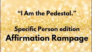Listen to STOP 🛑 placing them on a pedestal | Specific Person, Self-Concept Affirmation Rampage 