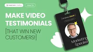 Andrew Davis: How to Make Video Testimonials that Win New Customers!