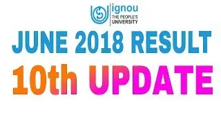 Ignou june 2018 result 10th update आ गई है ?