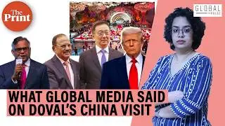 Global media on Ajit Doval's visit, India-China ties & boardroom battles in Tata group