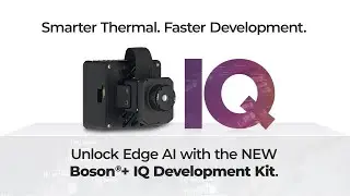 Boson+ IQ: Power Your Thermal AI Projects Faster