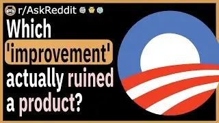 What 'improvement' actually ruined a product?