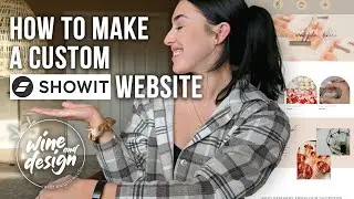 HOW I MAKE A CUSTOM SHOWIT WEBSITE | Wine and Design Ep 18