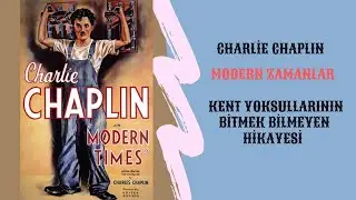 Charlie Chaplin - Modern Zamanlar: 