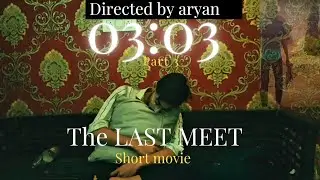 3:03 ll THE LAST MEET|| SHORT MOVIE ll BGinn studio present ll.   #shortfilms #timeslip #trending
