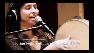 Traditions of the Frame Drum Series 2: Iberian Folk Music with Isabel Martín