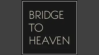 Bridge to Heaven