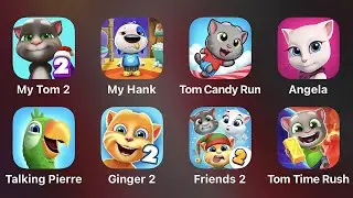 My Tom 2,My Hank,Tom Candy Run,Angela,Talking Pierre,Talking Ginger 2,Tom Friends 2,TOm Time Rush
