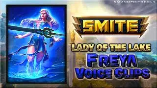 All Lady of the Lake Freya Voice Clips &bull; Smite &bull; All Skin Voice Lines (Salli Saffioti) 2014