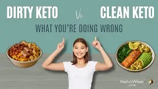 Dirty Keto vs. Clean Keto