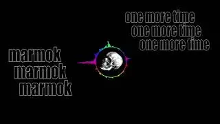 Marmok - One more time