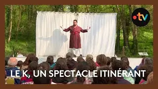 La Cie le K propose un spectacle itin&eacute;rant et gratuit !