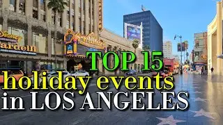 Top 15 holiday events in Los Angeles California