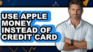 How to Use Apple Money Instead of Credit Card (easy Method)