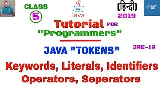 JAVA TOKENS (KEYWORDS,LITERALS,IDENTIFIERS,OPERATORS,SEPERATORS) in Hindi