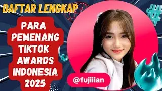 COMPLETE LIST OF WINNERS OF THE 2025 TIKTOK AWARDS INDONESIA