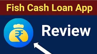 Fish Cash Loan App Review Real Or Fake