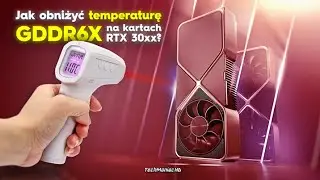 Przegrzewające się pamięci w RTX?! Obniżamy temperaturę na karcie NVIDIA z GDDR6X!