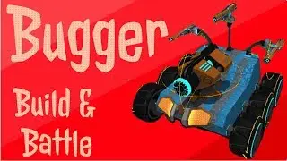 Robocraft Build &ldquo;Bugger&rdquo; - Best Battle Arena Bot? 0 Deaths + Top Objective!