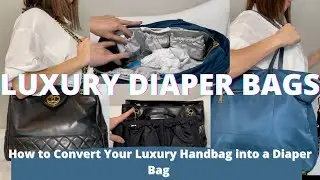 2 LUXURY DIAPER BAGS: HOW TO CONVERT A LUXURY HANDBAG TOTE INTO A BABY BAG