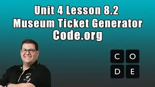 Code.org Unit 4 Lesson 8.2 Museum Ticket Generator