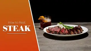 Как дать стейку отдохнуть
