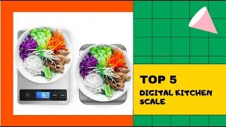 TOP 5 DIGITAL KITCHEN SCALE