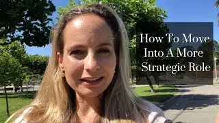 How To Move Into A More  Strategic Role