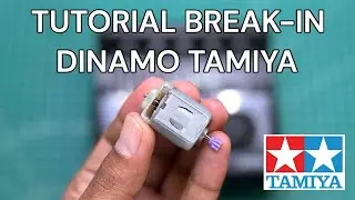 TUTORIAL BREAK-IN DINAMO TAMIYA
