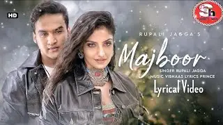 Majboor (LYRICS) Rupali Jagga | Amardeep Phogat I Vibhaas I Jay Parikh I Prince | Sad Love Song