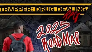 TRAPPER: DRUG DEALING RPG 2025 roadmap