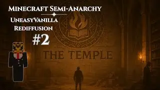 ⚔ The Temple ⚔ Minecraft Semi-Anarchy Survival | UneasyVanilla Rediffusion #2