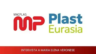 INTERVISTA  A MARIA ELENA VERONESE - FILTEC | PLAST EURASIA 2025