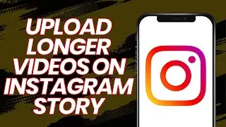 How to upload longer videos on Instagram story