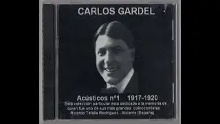 CARLOS GARDEL   ACUSTICOS Nº1     (1917 - 1920)