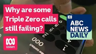 Why are some Triple Zero calls still failing? | ABC News Daily podcast