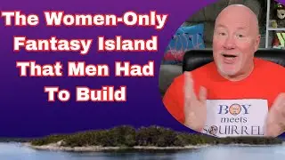 The Women-Only Fantasy Island That Men Built