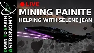 MINING PAINITE FOR VIEWER WITH DOWN TO EARTH ASTRONOMY