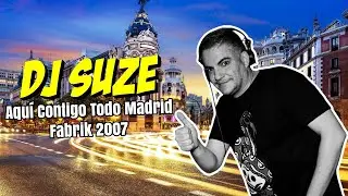 🔥 DJ SUZE | ACTM FABRIK 2007 &bull; Aqu&iacute; Contigo Todo Madrid #Fabrik #Madrid #Remember #Cantaditas #Suze