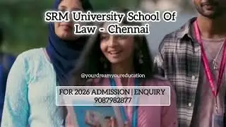 SRM University School of Law Chennai LLB 2026 | BCI Approved #LawAdmissions #ChennaiLawCollege