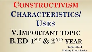 Constructivism/ B.Ed 1st & 2nd year/