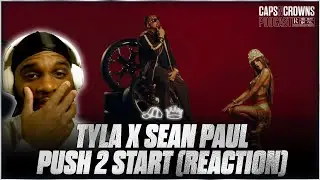 Tyla, Sean Paul - PUSH 2 START (REMIX - Official Music Video) || Caps N Crowns Reaction