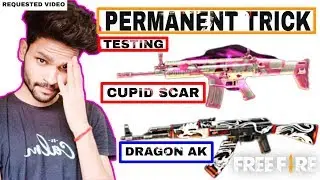 Dragon Ak permanent trick free fire || Cupid Scar permanent trick free fire||Trick Testing ||