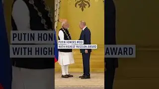 Putin honors Modi with highest Russian award
