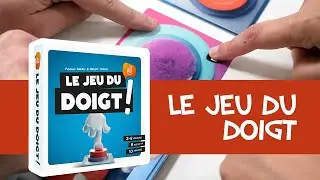 Le Jeu du Doigt - le jeu en 2 minutes !