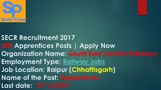 South East Central Railways Recruitment 2017 &ndash; 305 Apprentices Posts - Apply Now