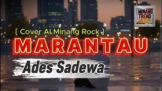 MARANTAU - Ades Sadewa  []  [Cover AI Minang Rock]