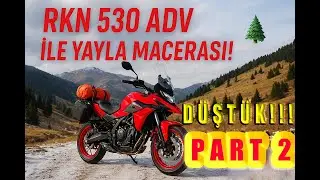 RKN 530 ADV #PART2  Sonunda D&uuml;şt&uuml;k!  - İN&Ouml;N&Uuml; YAYLASI -  #rkn530adv #motovlog #gopro